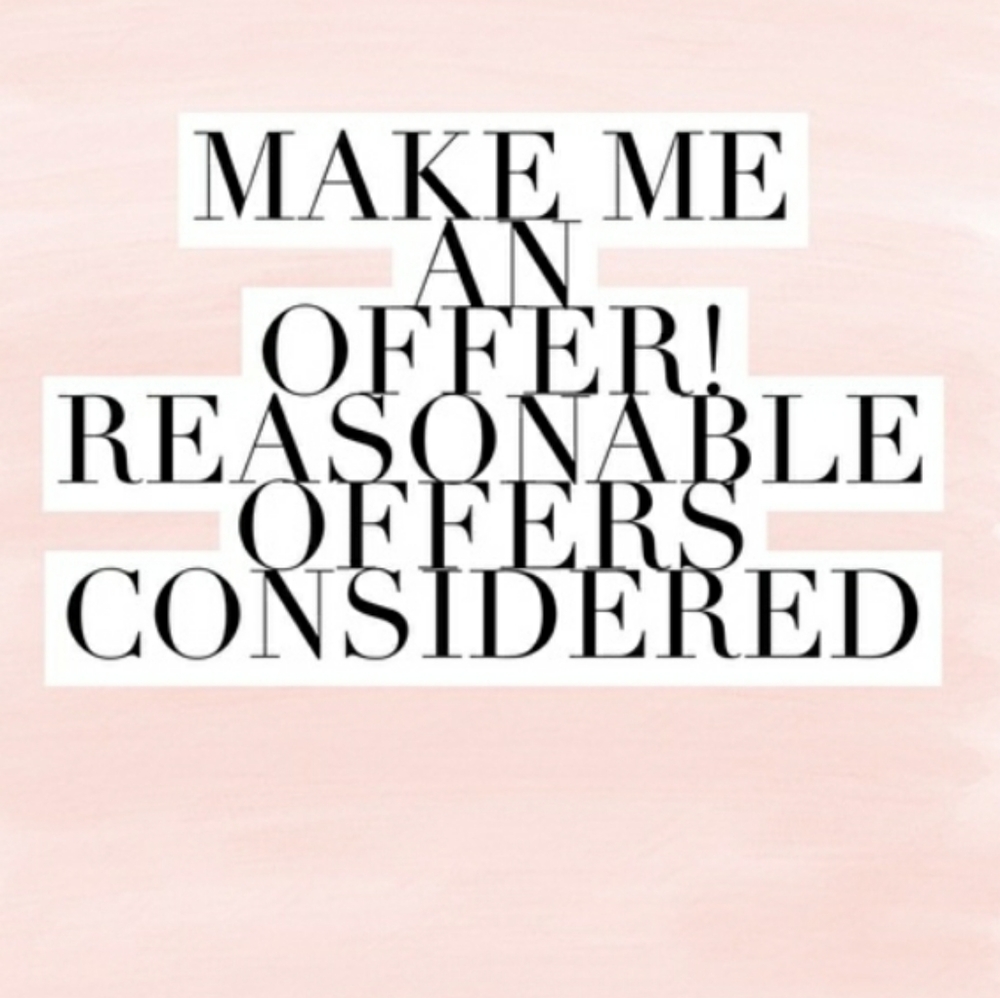 MAKE ME A REASONABLE OFFER😁